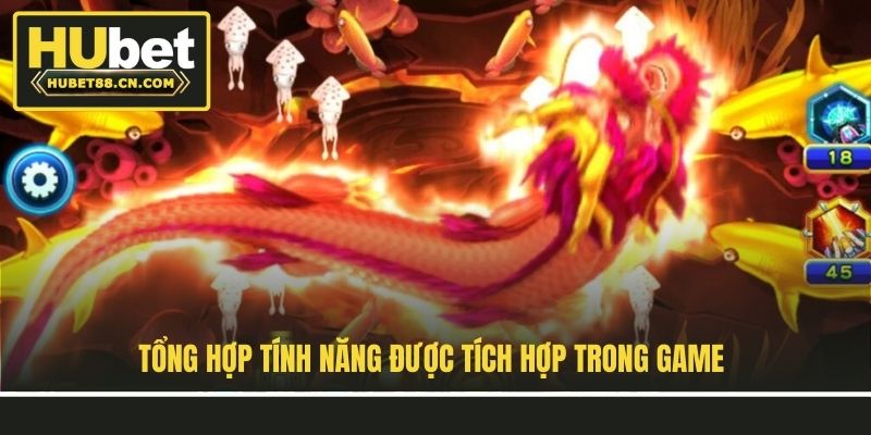 Tổng hợp tính năng được tích hợp trong game Tổng hợp tính năng được tích hợp trong game